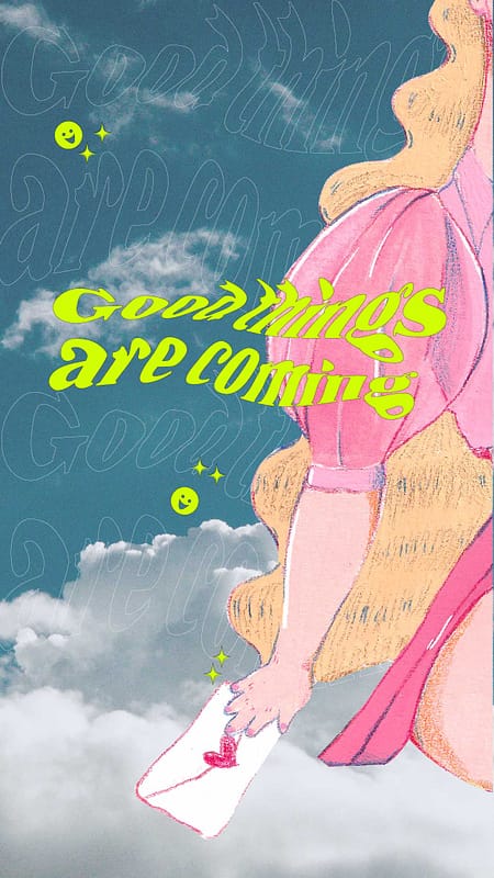 good things are coming, free mobile wallpaper